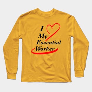 I Love My Essential Worker Long Sleeve T-Shirt